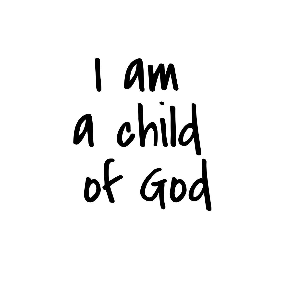 I am a child of God
